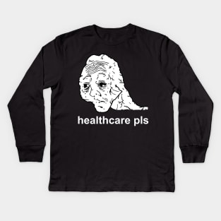 Healthcare Pls - Medicare For All, Meme, Doomer, Wojak, Leftist Kids Long Sleeve T-Shirt